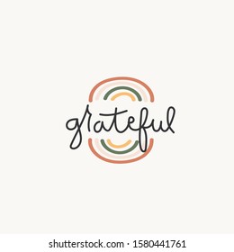 Grateful inspirational lettering card with rainbow vector illustration. Poster with calligraphy word and colorful symbol. Postcard with handwritten phrase in black color