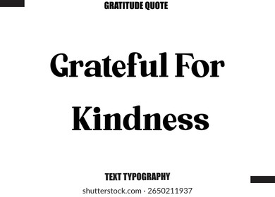 Grateful For Kindness Thanksgiving Slogan Typography Lettering
