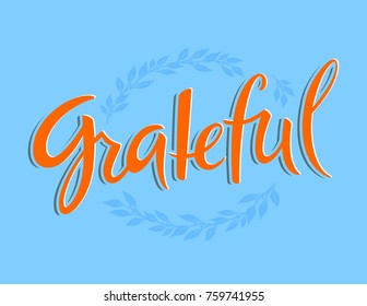 Grateful lettering. Card template with lettering with decorative wreath in background. Vector, eps 10.