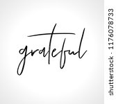 Grateful - lettering message. Hand drawn phrase. Handwritten modern brush calligraphy. Good for social media, posters, greeting cards, banners, textiles, gifts, T-shirts, mugs or other gifts.