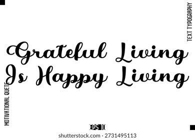 Viver Grato é Viver Feliz   -Texto de Tipografia Cursiva de Alegria e Gratidão