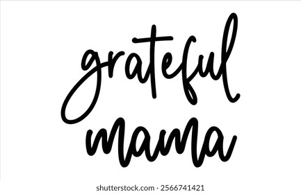 grateful mama illustrator  Calligraphy t shirt design