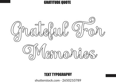 Grateful For Memories Thanksgiving Slogan Typography Lettering
