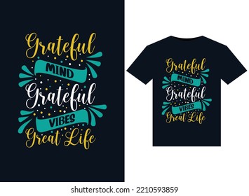 Grateful mind grateful vibes great life illustrations for print-ready T-Shirts design