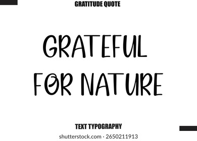 Grateful For NatureThanksgiving Slogan Typography Lettering

