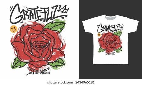 Grateful Rose Graffiti Tshirt Art Fashion Designs.