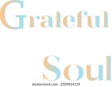 Grateful Soul T-Shirt Design Criativo com citação especial