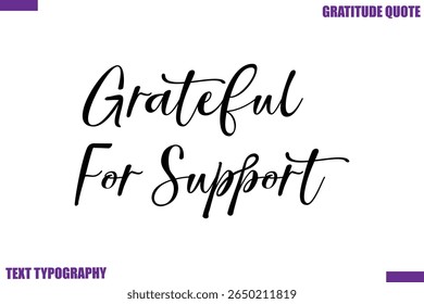 Grateful para o suporte Thanksgiving Quote texto de tipografia cursiva elegante
