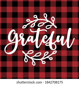 Grateful - text on Red and black tartan plaid scottish Seamless Pattern. Thanksiving greeting card text Calligraphy phrase for Christmas or other gift. Xmas greetings cards, invitations. Holiday quote