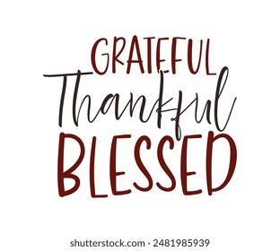 Grateful Thankful Blessed, Fall t shirt design. Autumn leaves vector design