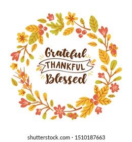 Grateful Thankful Blessed. Floral round frame. Hand drawn illustration with hand lettering.