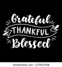 Grateful Thankful Blessed. Hand drawn illustration with hand lettering. 