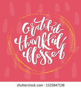 Grateful Thankful Blessed - Inspirational  Happy Ester holiday lettering quote for posters, t-shirt, prints, cards, banners. Christian god religious saying. Typographic vector slogan illustration