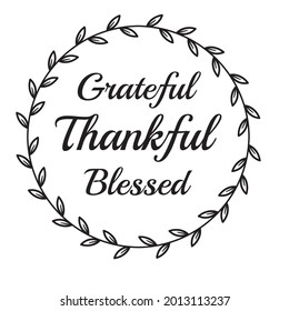 grateful thankful blessed, inspirational quotes silhouette positive lettering design