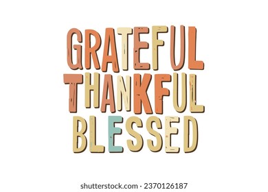 Grateful Thankful and Blessed Thanksgiving Typography t shirt design