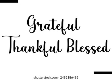 Grateful Thankful Blessed travel typography text saying