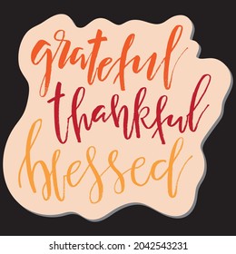 Grateful thankful blessed, T-shirt design and Vector file