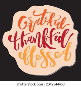Grateful thankful blessed, T-shirt design and Vector file