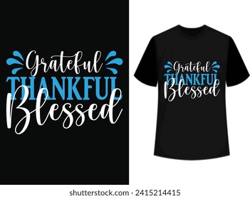 Grateful thankful blessed t-shirt design, Quotes t-shirt, lettering t-shirt design