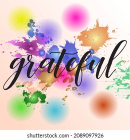 Grateful thanksgiving vector with elegant and modern calligraphy on an interesting watercolor background