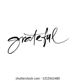 Grateful vector calligraphy incription. Modern brush calligraphy. Vector lettering.