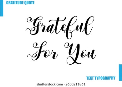 Grateful For You Modern Typography Text For Special Offer Signs