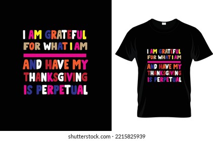 I AM GRATEFUL...THANKSGIVING T SHIRT