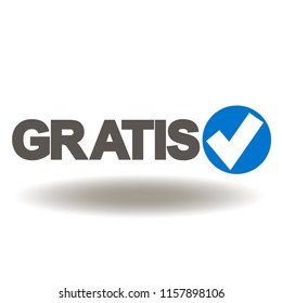 Gratis (is free) with check mark icon vector. Shopping online business technology illustration.