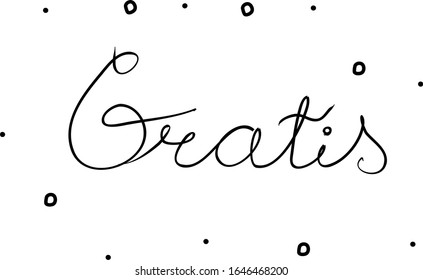 Gratis phrase handwritten with a calligraphy brush. Free in spanish. Modern brush calligraphy. Isolated word black