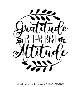 Gratitude is the best Attitude - saying for Thanksgiving holiday with leaves.