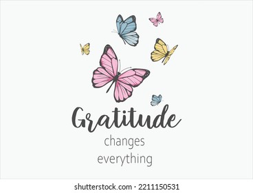 gratitude changes everythings  butterfly design