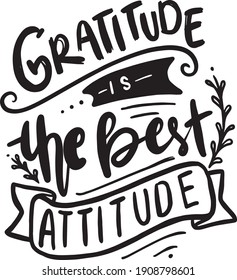 Gratitude lettering quotes for t-shirt design. Grateful thankful quotes poster. Gratitude is the best attitude