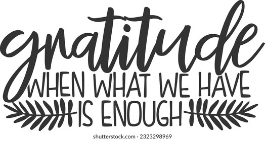 Gratitude When What We Have Is Enough - Gratitude Design