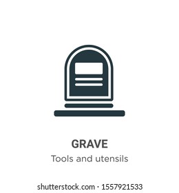 Grave vector icon on white background. Flat vector grave icon symbol sign from modern tools and utensils collection for mobile concept and web apps design.