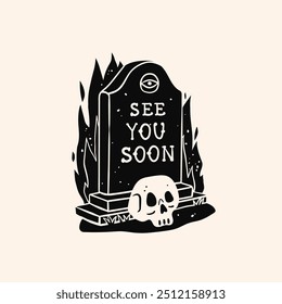 Gravestone with skull, flame. Tomb cemetery stone with text. See you soon. Funny sarcastic phrase. Hand drawn Vector illustration. Halloween, horror, holiday concept. Print, logo design template