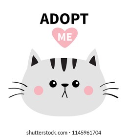 Gray cat round face silhouette. Adopt me. Pink heart. Pet adoption. Kawaii animal. Funny baby kitten. Cute cartoon kitty character.Help homeless animal Flat design. White background Vector