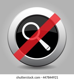 gray chrome button with no magnifier - banned icon