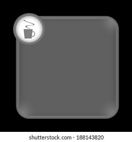 gray frame for any white text with cup of coffee