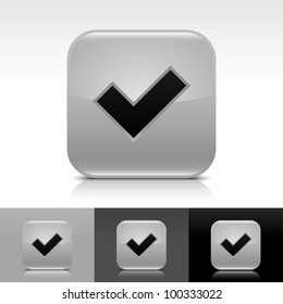Gray glossy web button with black check mark sign. Rounded square shape icon with shadow, reflection on white, gray, black background. Vector 8 eps.
