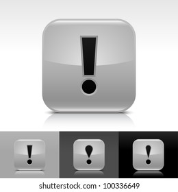 Gray glossy web button with black exclamation mark sign. Rounded square icon with shadow, reflection on white, gray, black background. Vector 8 eps.