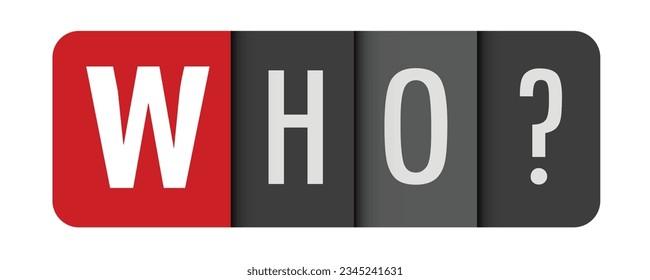 WHO? gray vector typography banner with initial letter highlighted in red