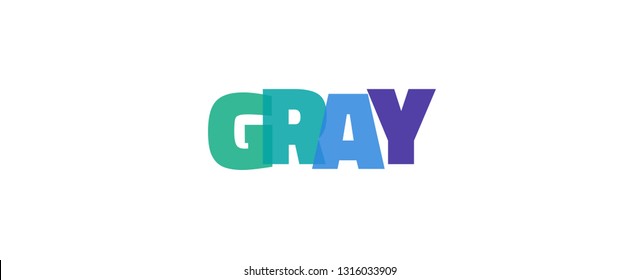 Gray word concept. "Gray" on white background. Use for cover, banner, blog. 