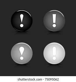 Grayscale glossy round web 2.0 button attention icon with reflection and shadow on gray. 10 eps