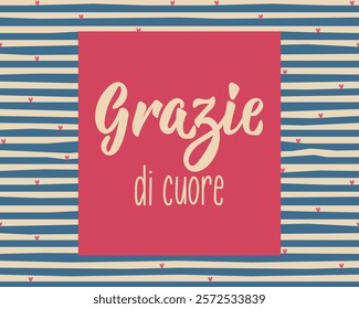 Grazie di cuore. Translation from Italian - Thank you very much. Greeting card with hand drawn lettering.