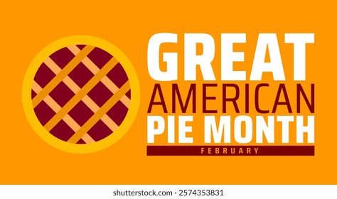 Great American Pie Month background banner or poster design template. observed every year in February. Holiday concept. Use to any Template, card, poster, placard, template.