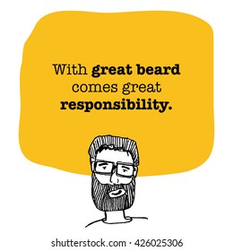 With Great Beard Comes Great Responsibility (Hand Drawn Vector Illustration Quote Poster Design)
