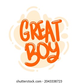 great boy quote text typography design graphic vector illustration