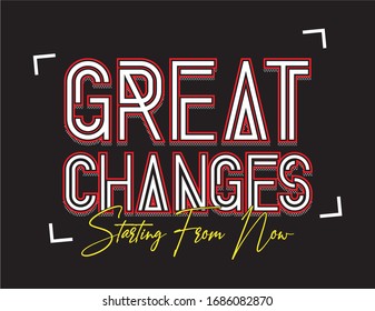 great changes typography for print t shirt 