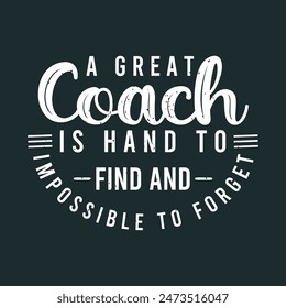 Un gran entrenador es una mano que encontrar e imposible de olvidar. Diseño para imprimir de Cheer.Cheer las principales citas, citas, camiseta, póster y diseño de etiqueta.