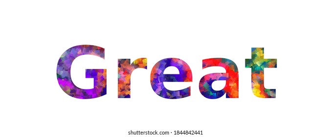Great. Colorful typography text banner. Vector the word great